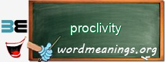 WordMeaning blackboard for proclivity